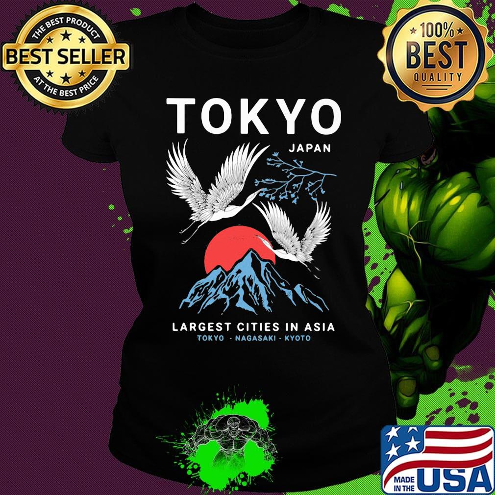 Tokyo Japan Largest Cities In Asia Tokyo Nagasaki Kyoto Shirt Ladies tee Tokyo Japan Largest Cities In Asia Tokyo Nagasaki Kyoto Shirt Ladies tee