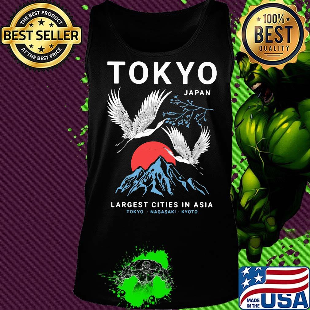 Tokyo Japan Largest Cities In Asia Tokyo Nagasaki Kyoto Shirt Tank top Tokyo Japan Largest Cities In Asia Tokyo Nagasaki Kyoto Shirt Tank top