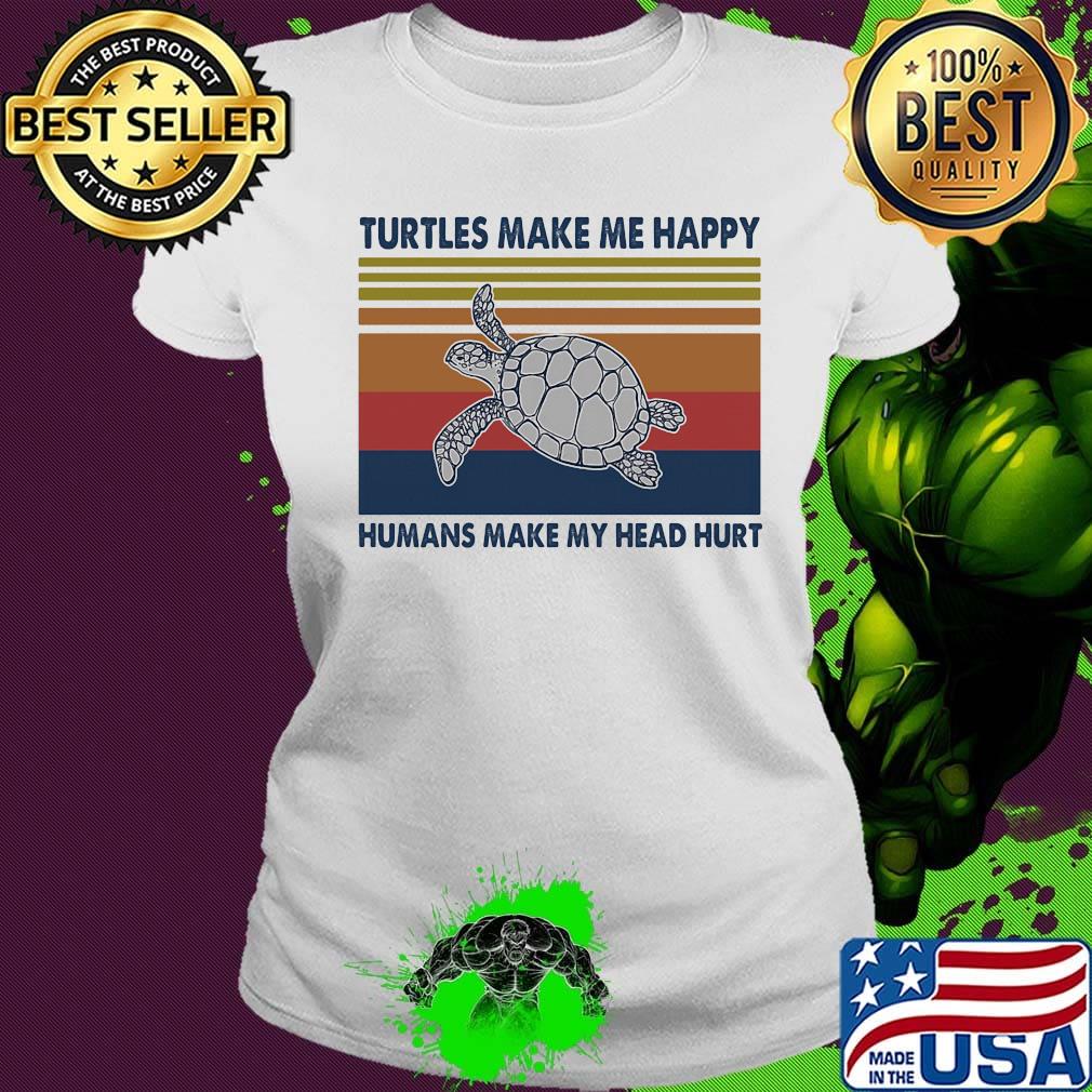 Turtles Make Me Happy Humans Make My Head Heart Vintage Retro Shirt Ladies tee Turtles Make Me Happy Humans Make My Head Heart Vintage Retro Shirt Ladies tee