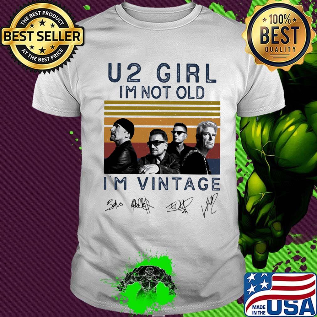 U2 girl i'm not old i'm vintage retro signatures shirt