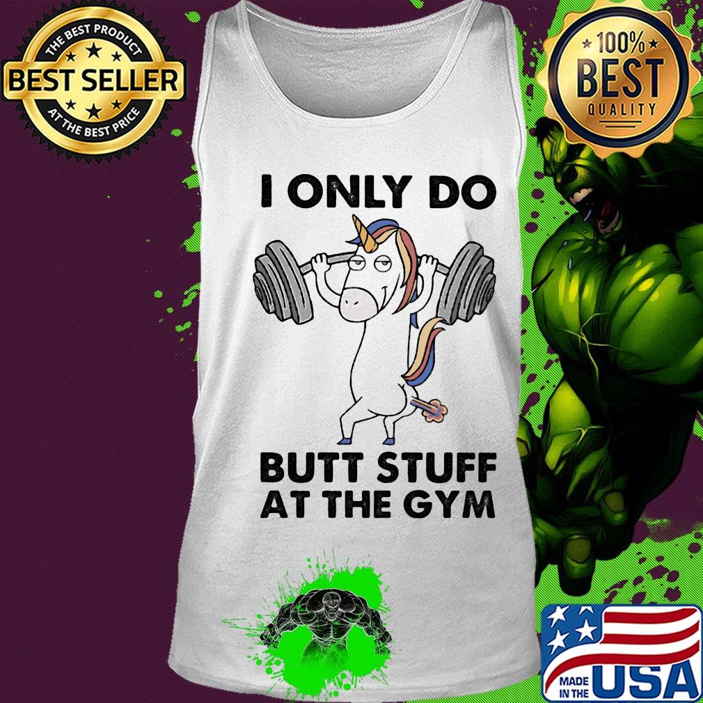 Unicorn i only do butt stuff at the gym s Tank top Unicorn i only do butt stuff at the gym s Tank top