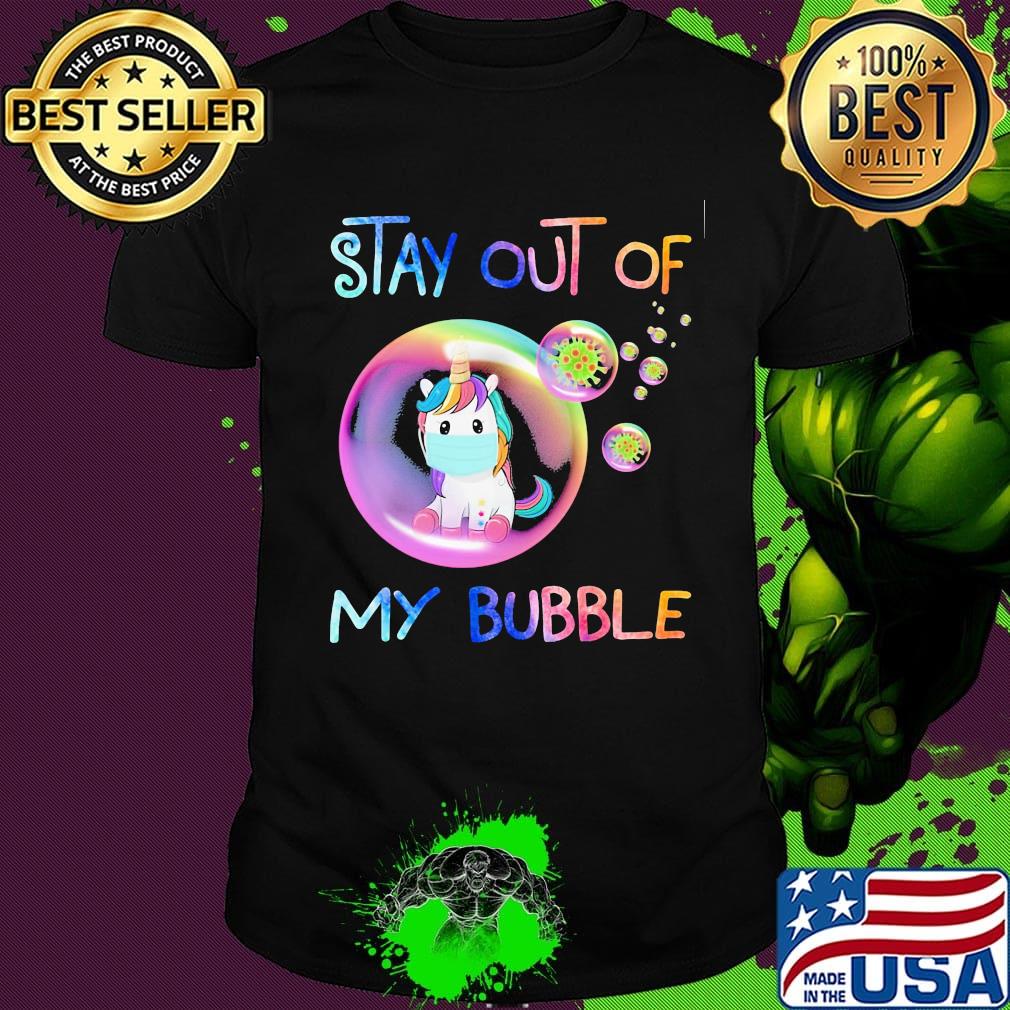 Unicorn mask stay out of my bubble covid-19 shirt