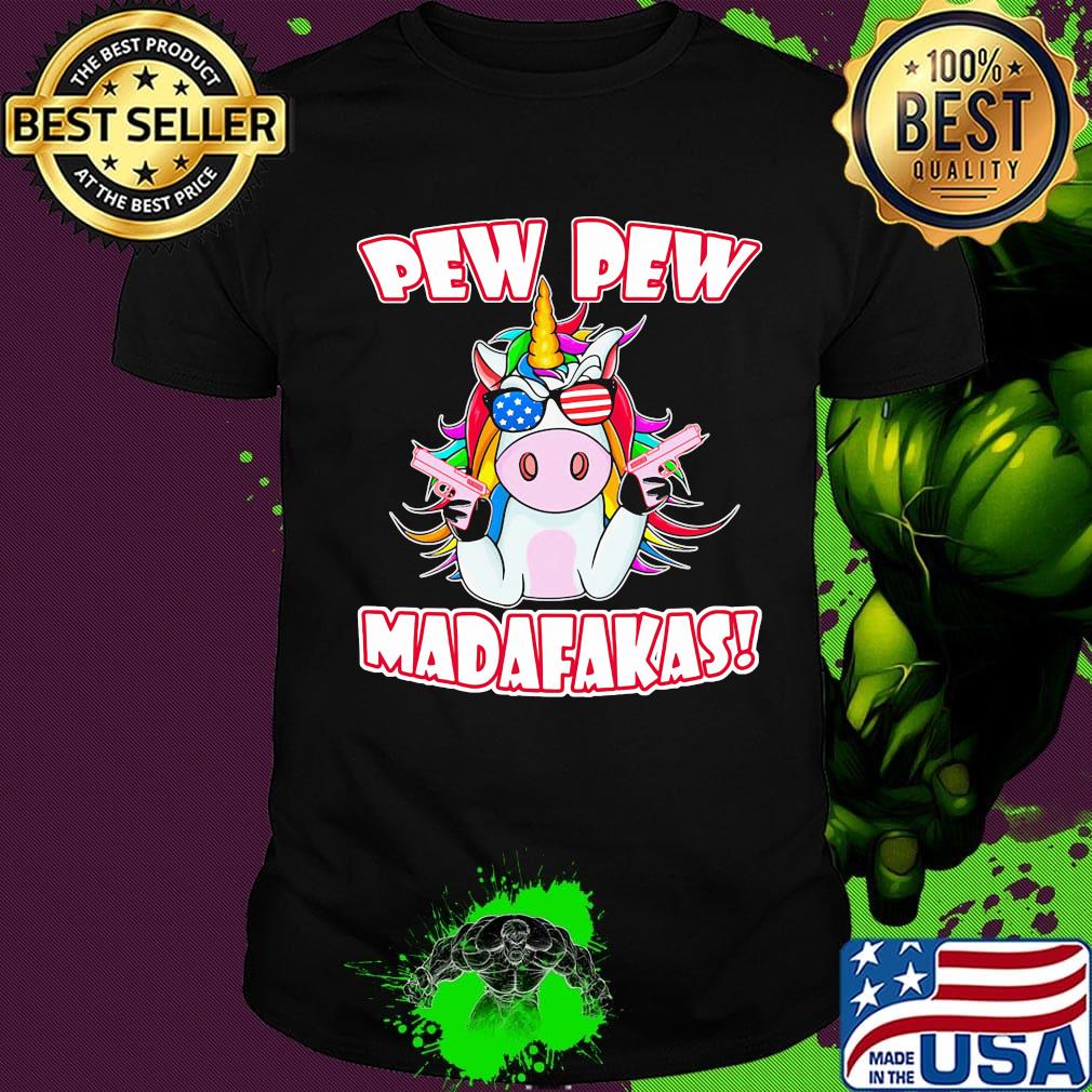 Unicorn pew pew madafakas shirt