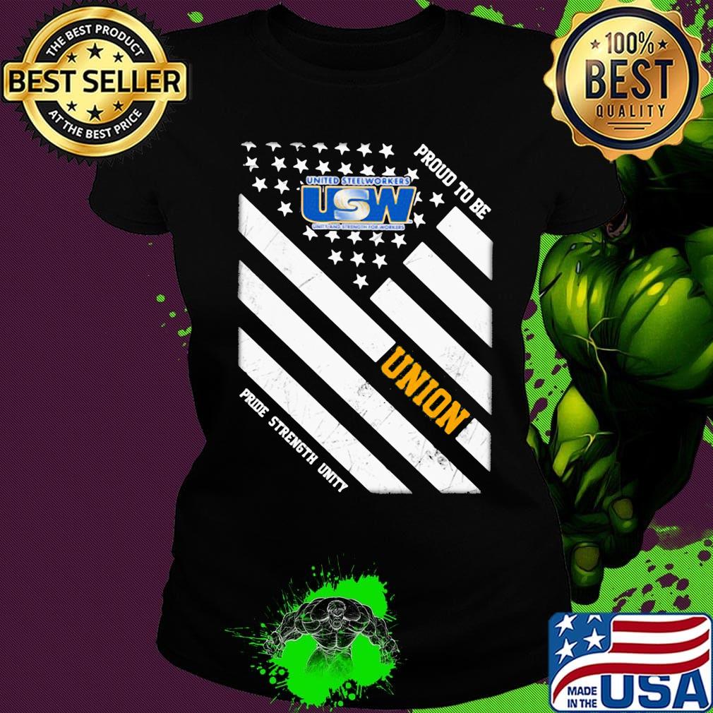 United steelworkers proud to be union pride strength unity american flag independence day s Ladies tee United steelworkers proud to be union pride strength unity american flag independence day s Ladies tee