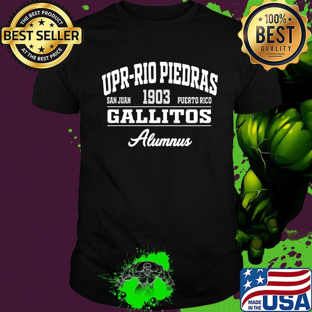 Upr-rio piedras san juan 1903 puerto rico gallitos alumnus shirt