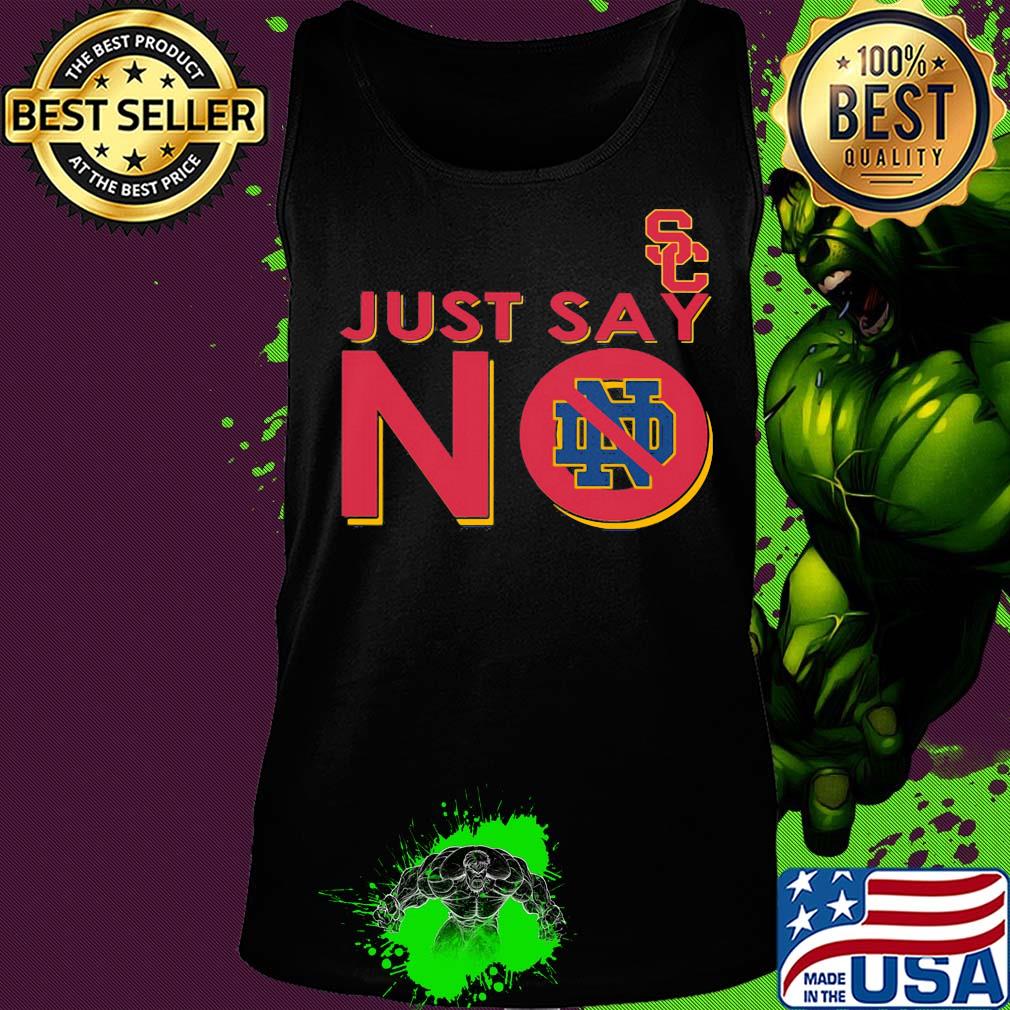 Usc trojans just say no notre dame fighting irish s Tank top Usc trojans just say no notre dame fighting irish s Tank top