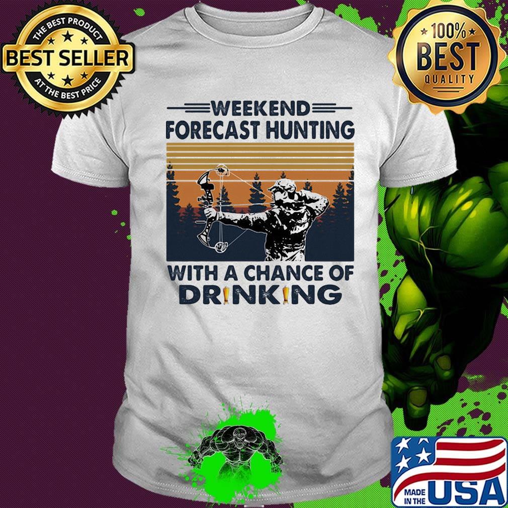 Veteran weekend forecast hunting with a chance of drinking vintage retro shirt