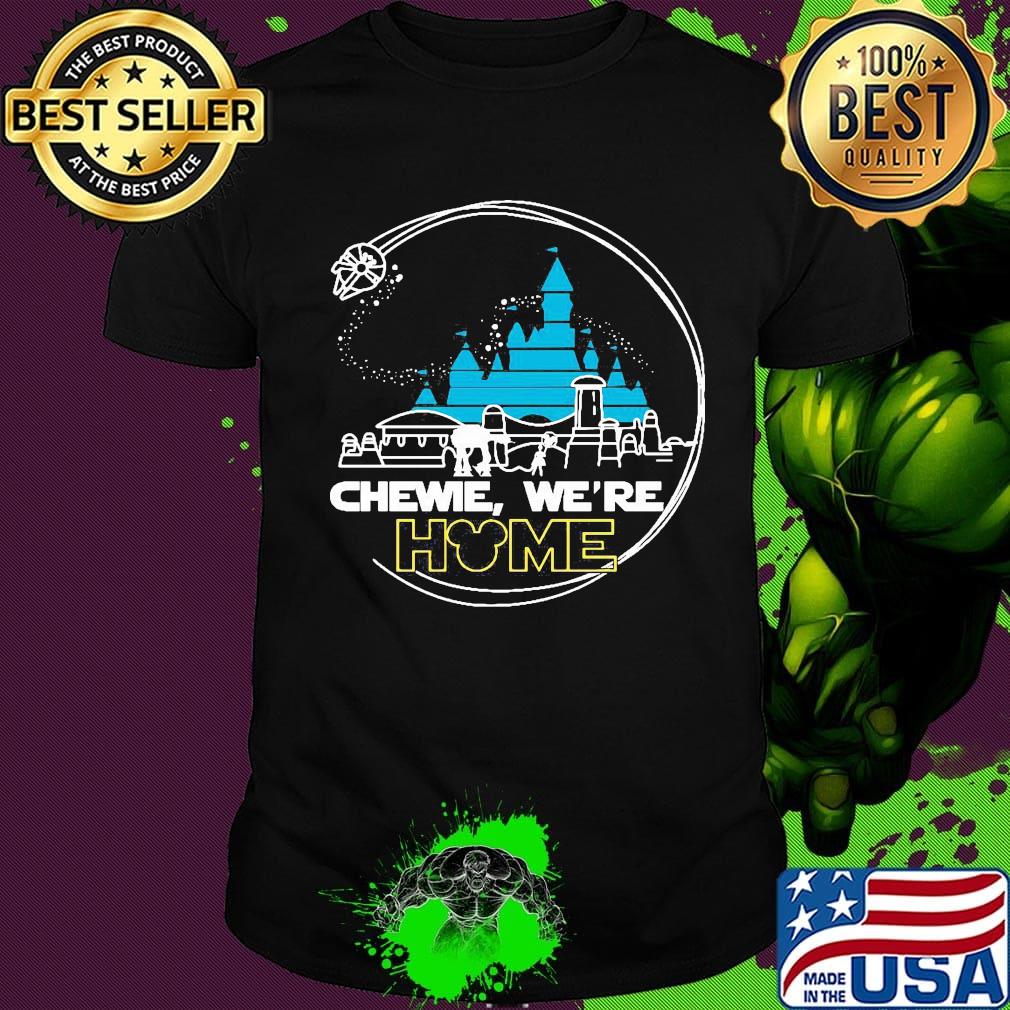 Walt disney chewie we're home shirt