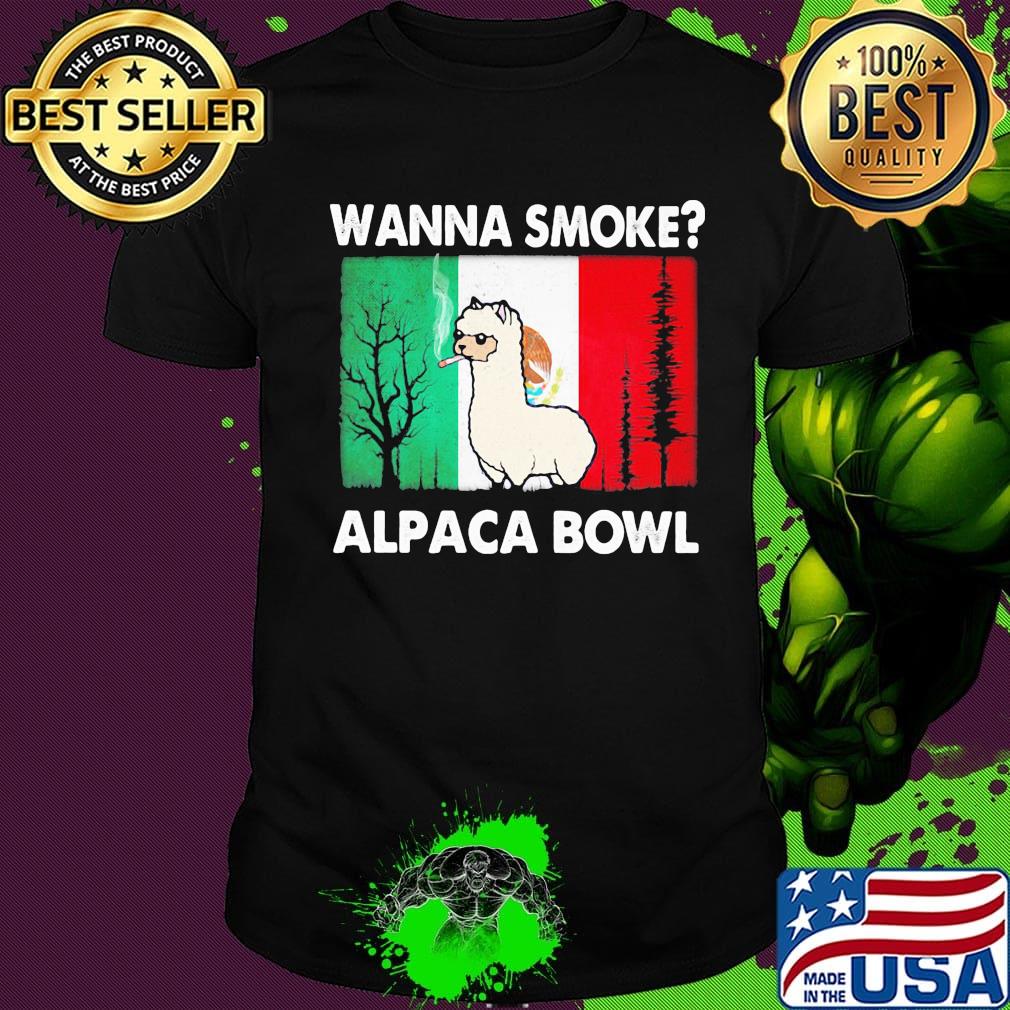 Wanna smoke alpaca bowl shirt