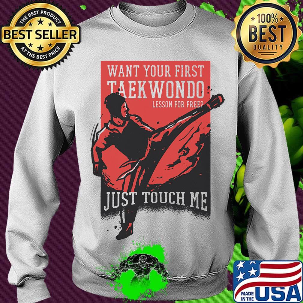 Want your first taekwondo lesson for free just touch me s Sweater Want your first taekwondo lesson for free just touch me s Sweater