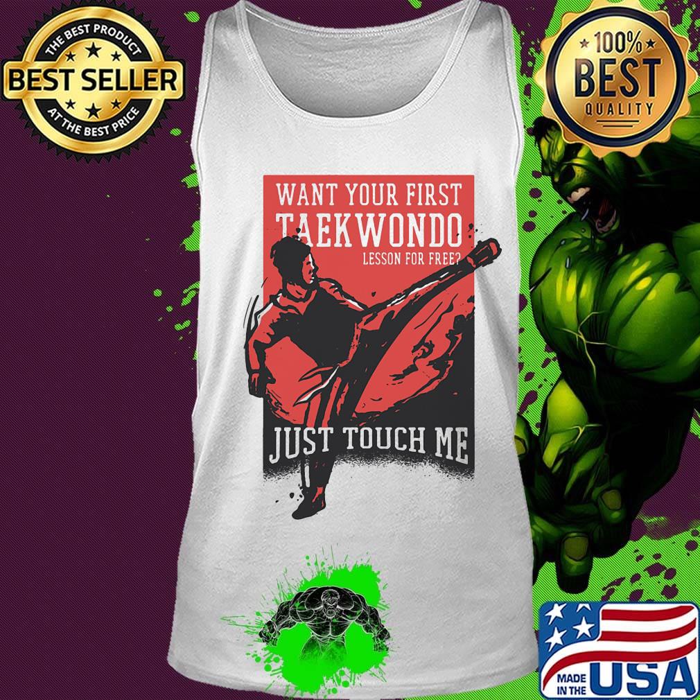 Want your first taekwondo lesson for free just touch me s Tank top Want your first taekwondo lesson for free just touch me s Tank top