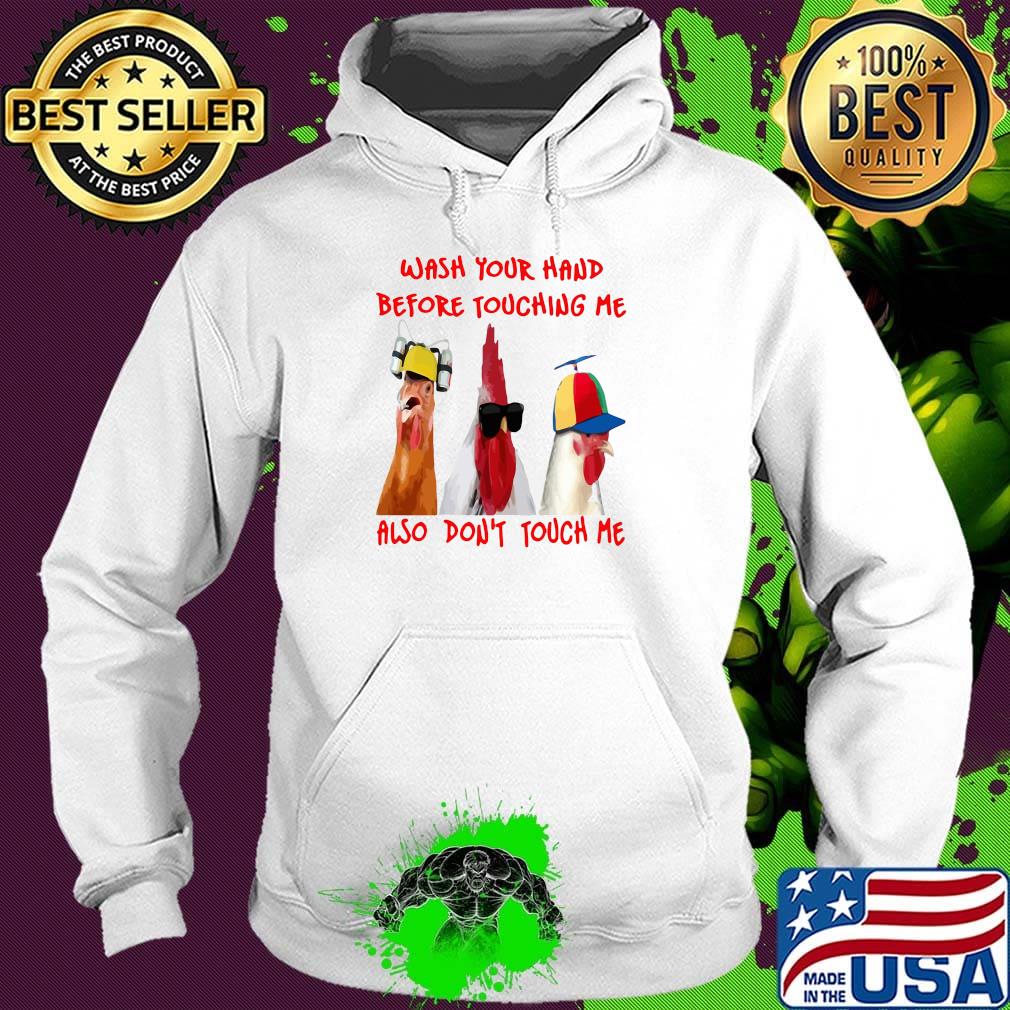 Wash Your Hand Before Touching Me Also Don't Touch Me Shirt Hoodie Wash Your Hand Before Touching Me Also Don't Touch Me Shirt Hoodie