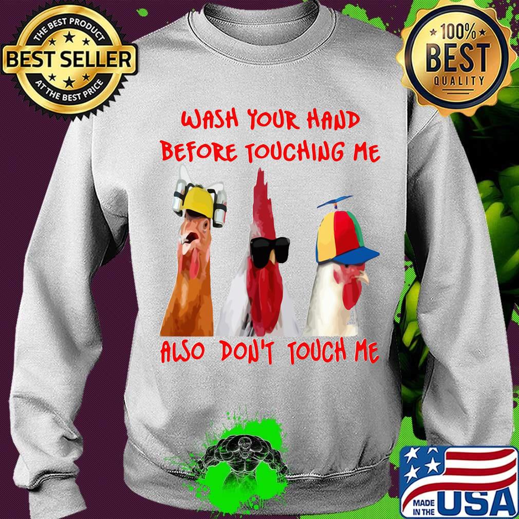 Wash Your Hand Before Touching Me Also Don't Touch Me Shirt Sweater Wash Your Hand Before Touching Me Also Don't Touch Me Shirt Sweater