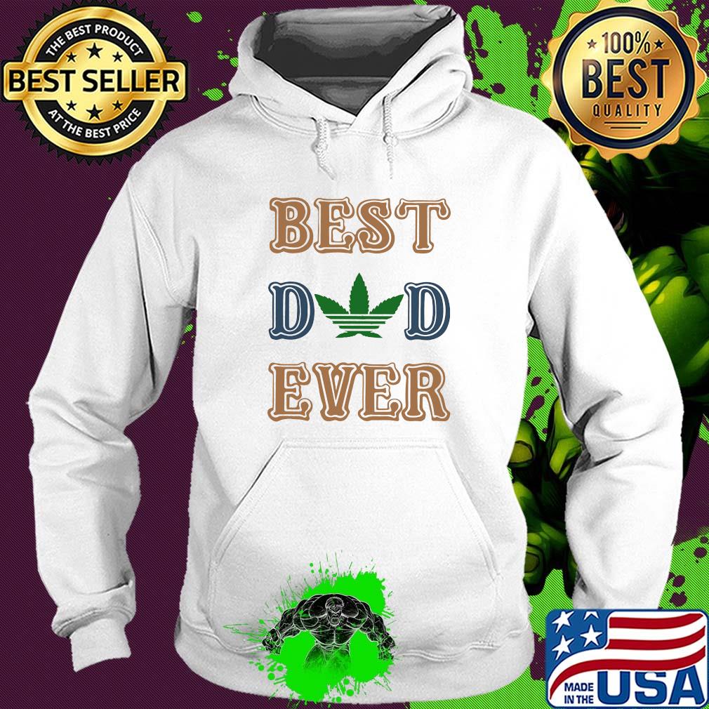 Weed best dad ever happy father's day s Hoodie Weed best dad ever happy father's day s Hoodie