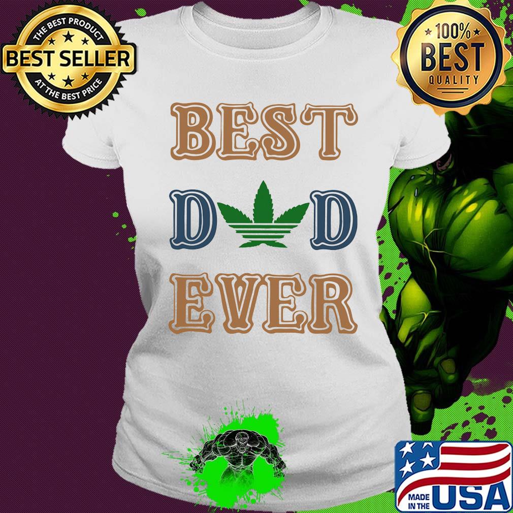 Weed best dad ever happy father's day s Ladies tee Weed best dad ever happy father's day s Ladies tee