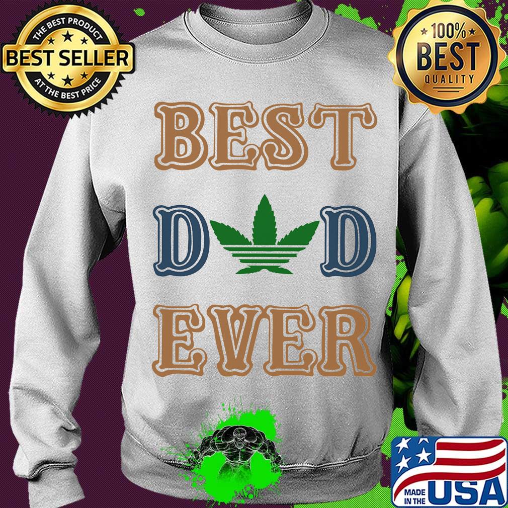 Weed best dad ever happy father's day s Sweater Weed best dad ever happy father's day s Sweater