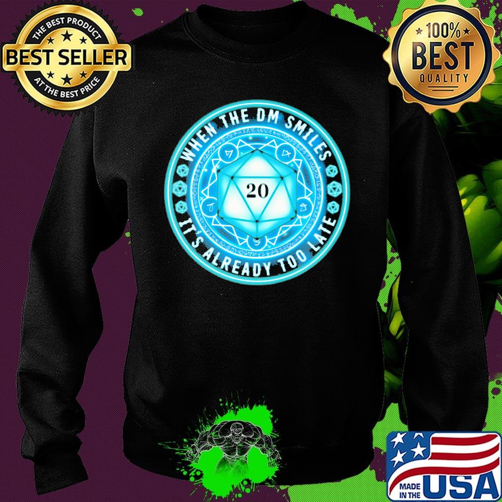 When The DM Smiles It's Already Too Late Dungeons And Dragons Shirt Sweater When The DM Smiles It's Already Too Late Dungeons And Dragons Shirt Sweater