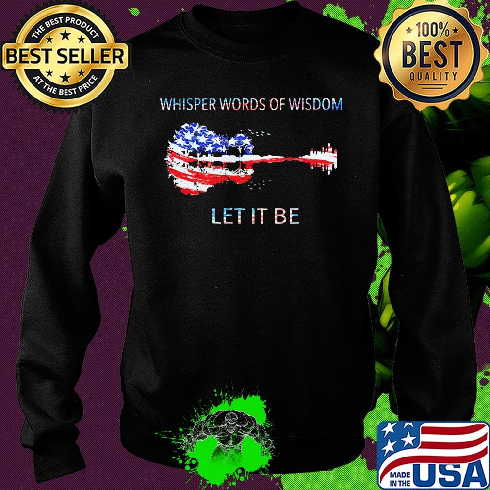 Whisper words of wisdom let it be guitar American flag veteran Independence Day s Sweater Whisper words of wisdom let it be guitar American flag veteran Independence Day s Sweater