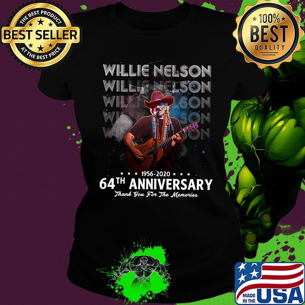 Willie nelson 64th anniversary 1956 2020 thank you for the memories stars s Ladies tee Willie nelson 64th anniversary 1956 2020 thank you for the memories stars s Ladies tee