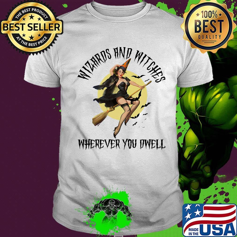 Witch wizard and witches wherever you dwell moon shirt