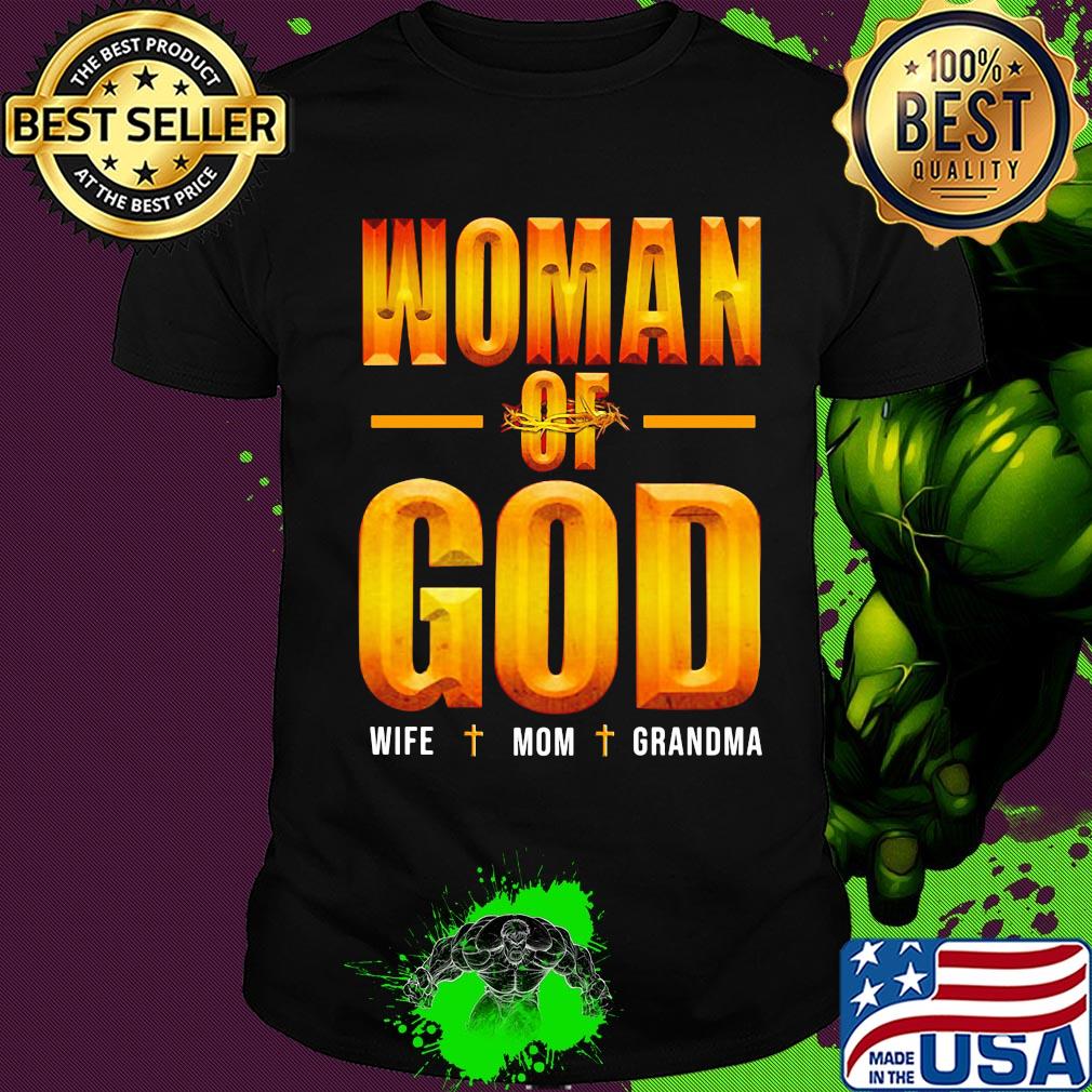 Woman of god wife mom grandma shirt