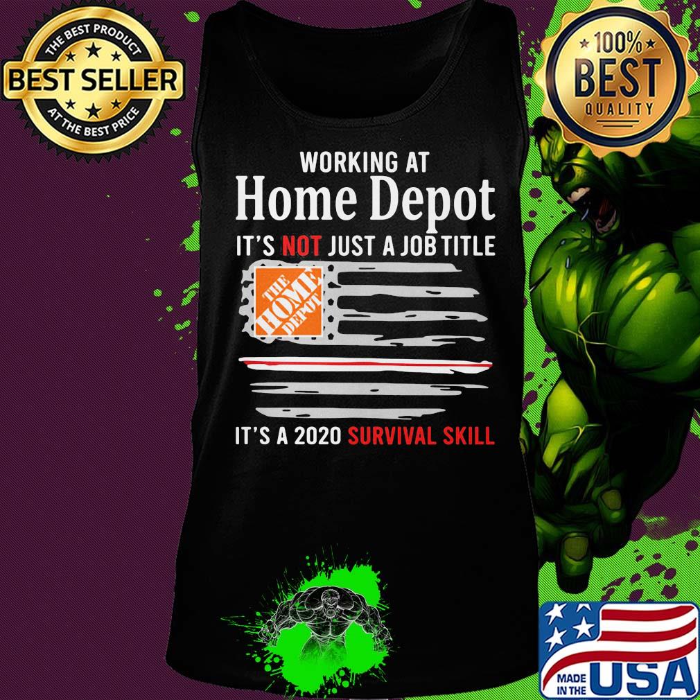 Working at home depot it's not just a job title it's a 2020 survival skill american flag independence day s Tank top Working at home depot it's not just a job title it's a 2020 survival skill american flag independence day s Tank top