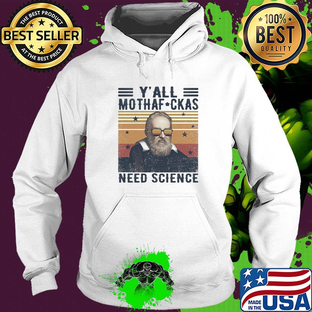 Y'all mothaf ckas need scirence vintage retro s Hoodie Y'all mothaf ckas need scirence vintage retro s Hoodie