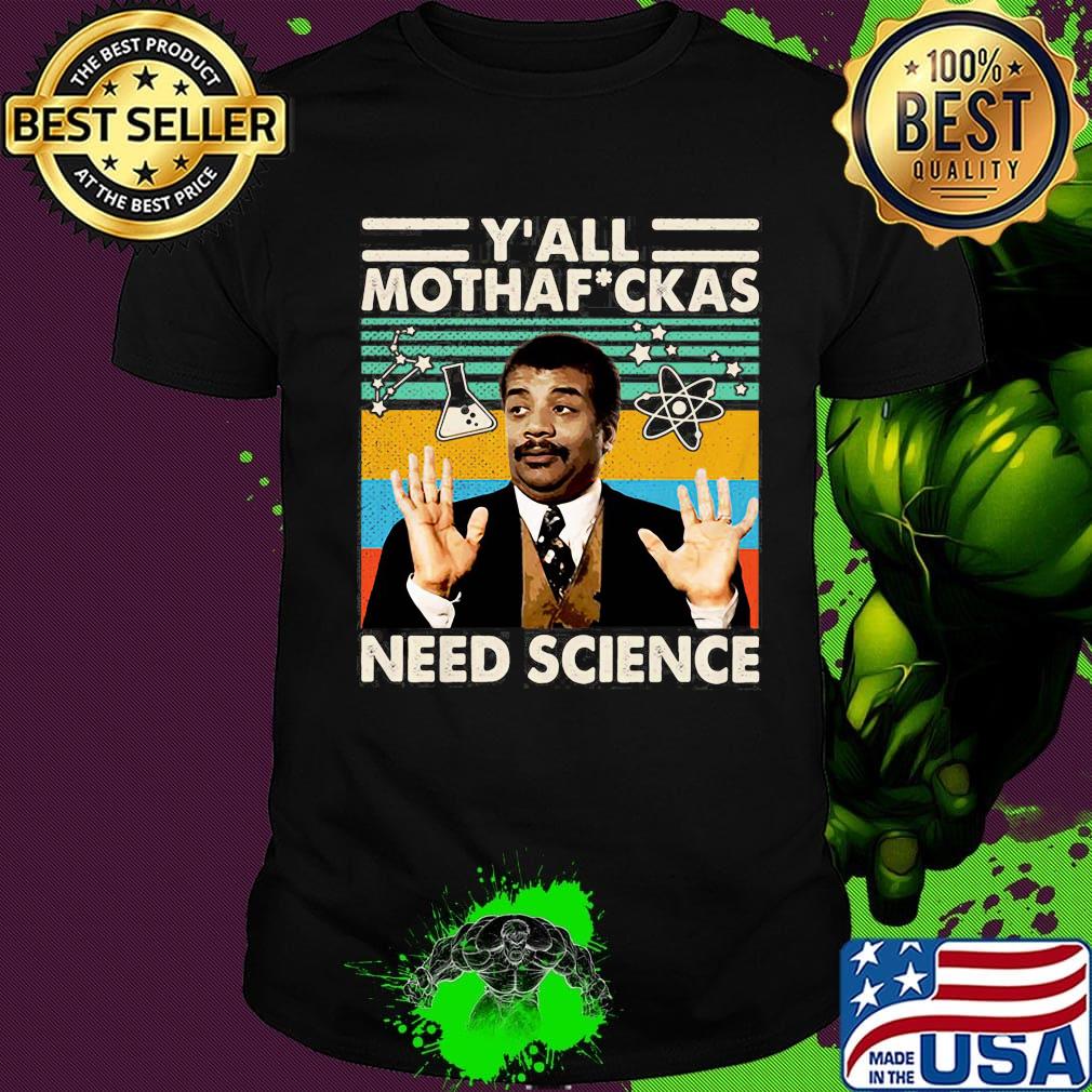 Y'all Motherfkas Need Science vintage retro shirt