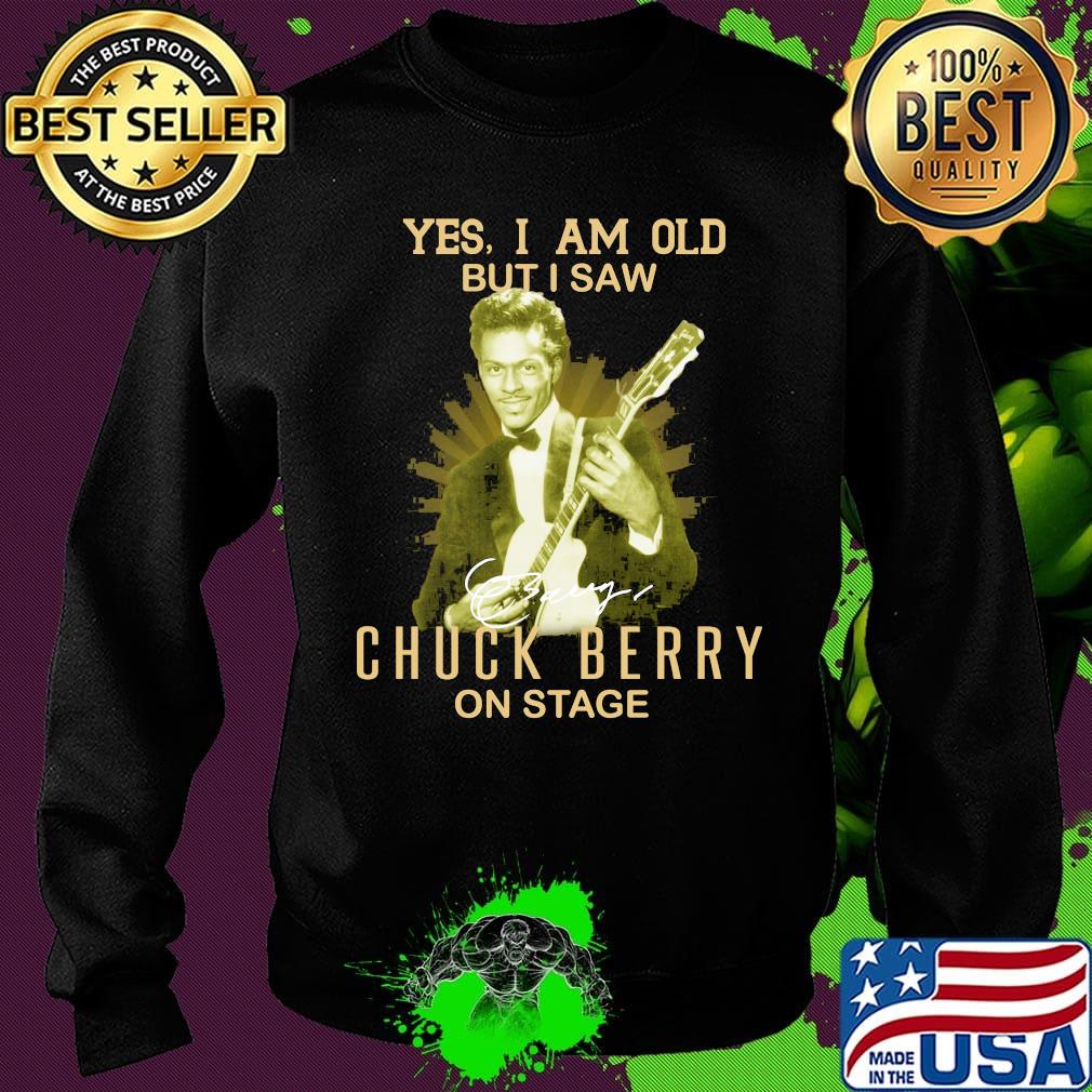 Yes i am old but i saw chuck berry on stage signature s Sweater Yes i am old but i saw chuck berry on stage signature s Sweater
