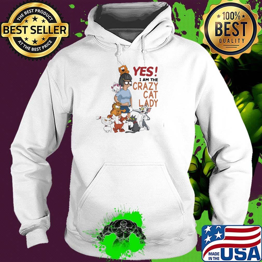 Yes I am the crazy cat lady s Hoodie Yes I am the crazy cat lady s Hoodie