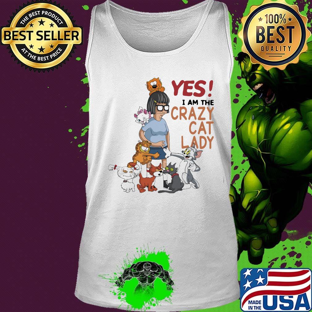 Yes I am the crazy cat lady s Tank top Yes I am the crazy cat lady s Tank top