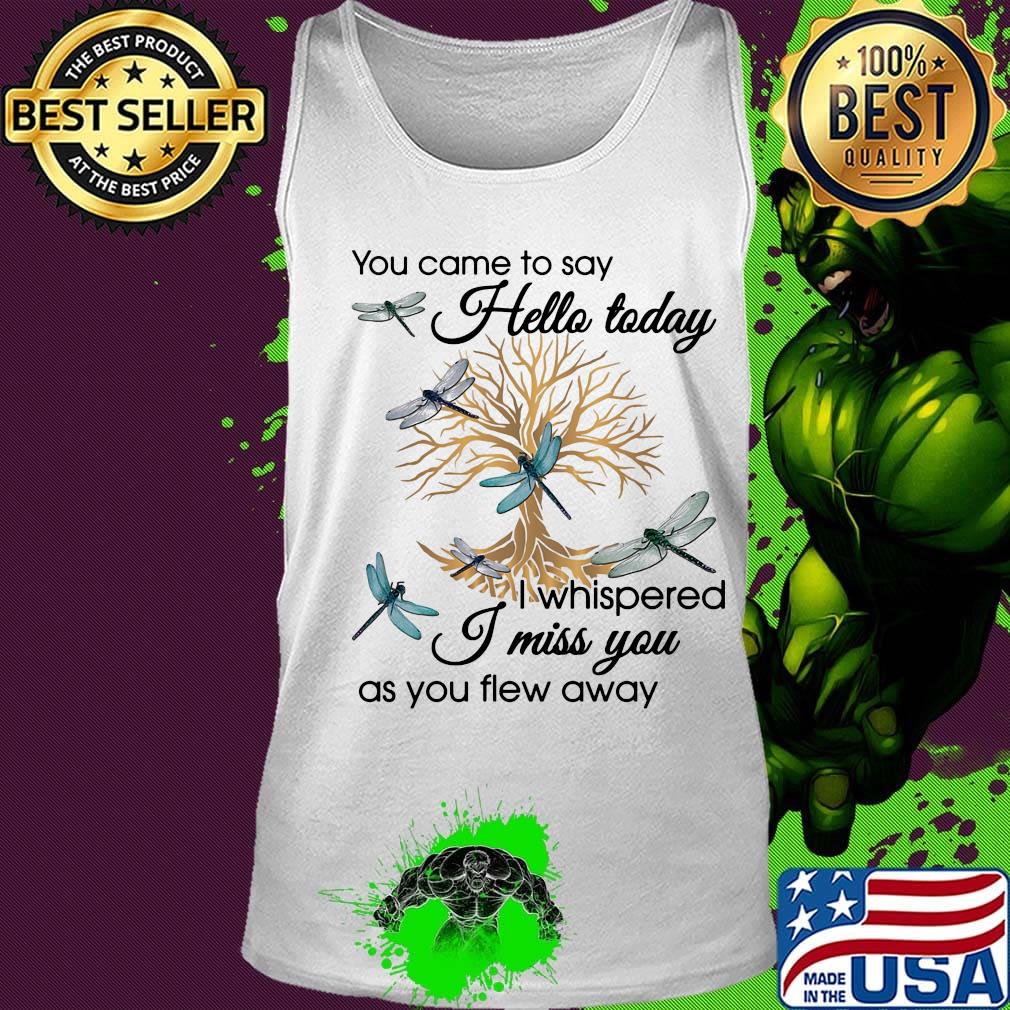 You Came To Say Hello Today I Whispered I Miss You As You Flew Away Blue Dragonfly 3D Golden Tree Of Life Shirt Tank top You Came To Say Hello Today I Whispered I Miss You As You Flew Away Blue Dragonfly 3D Golden Tree Of Life Shirt Tank top