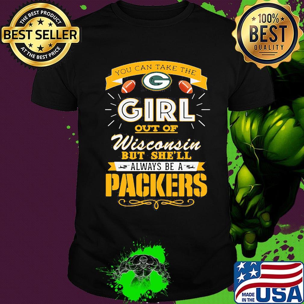 You can take the girl out of wisconsin but she'll always be a green bay packers shirt