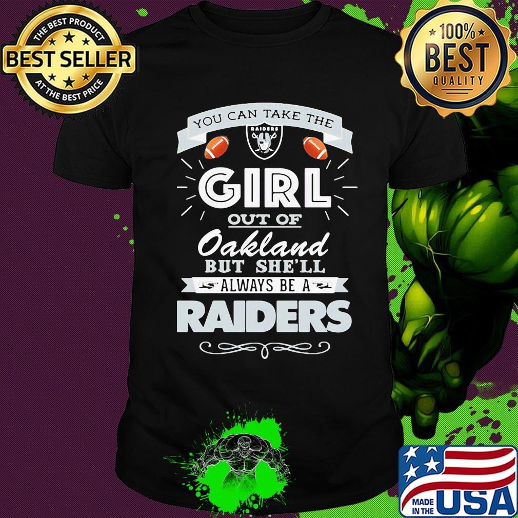 You can take the girl out of wisconsin but she'll always be a raiders shirt