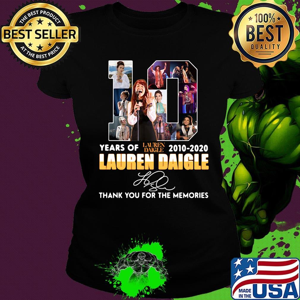 10 years of 2010 2020 lauren daigle thank you for the memories signature s Ladies tee 10 years of 2010 2020 lauren daigle thank you for the memories signature s Ladies tee