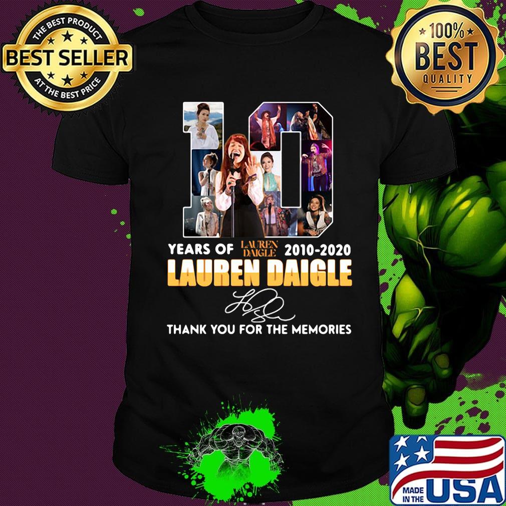 10 years of 2010 2020 lauren daigle thank you for the memories signature shirt