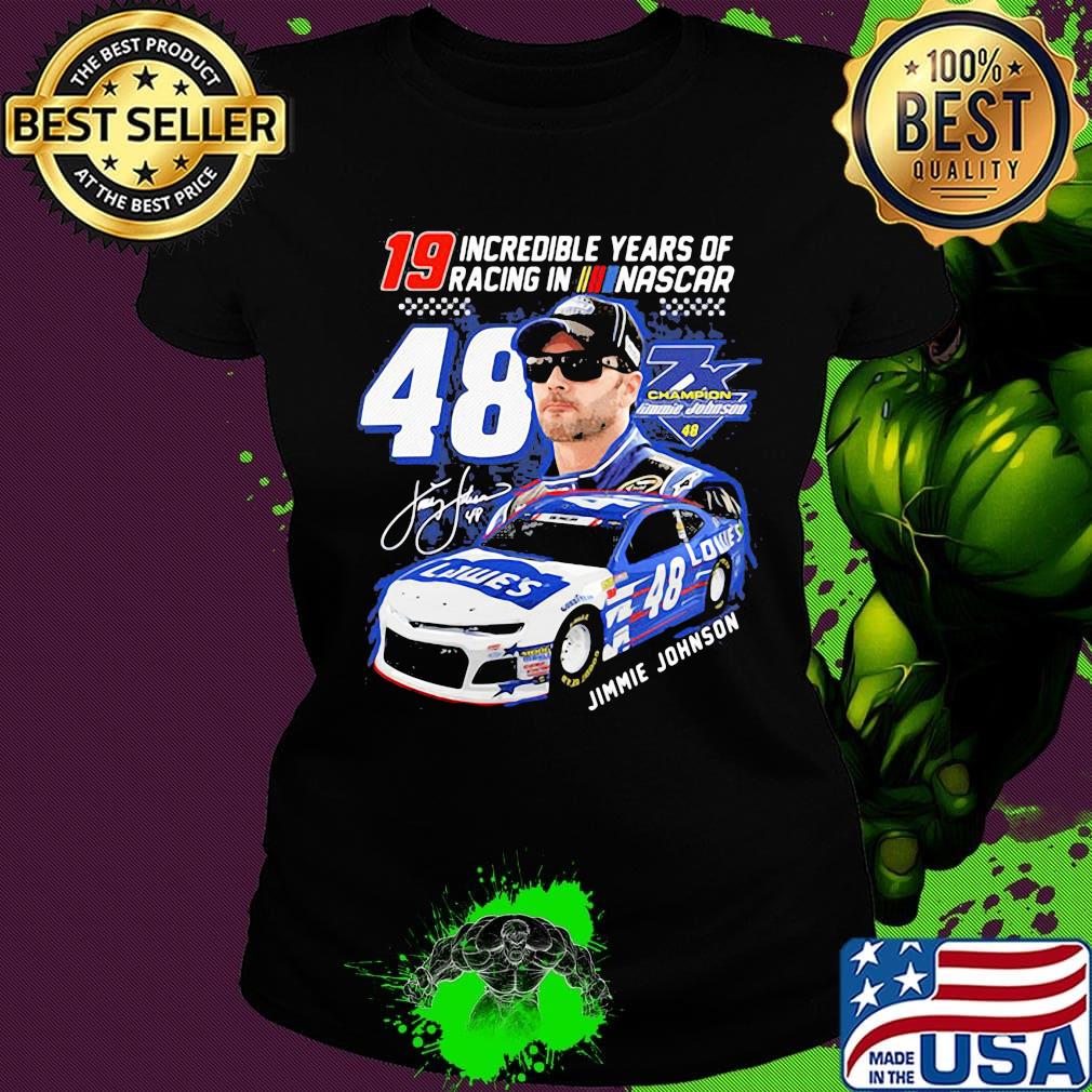 19 incredible years of racing in nascar 48 jimmie johnson car signature s Ladies tee 19 incredible years of racing in nascar 48 jimmie johnson car signature s Ladies tee