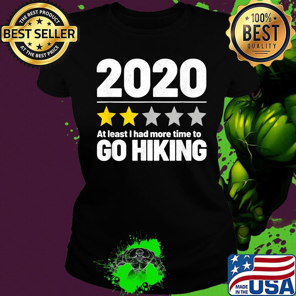 2020 at least i had more time to go hiking stars s Ladies tee 2020 at least i had more time to go hiking stars s Ladies tee