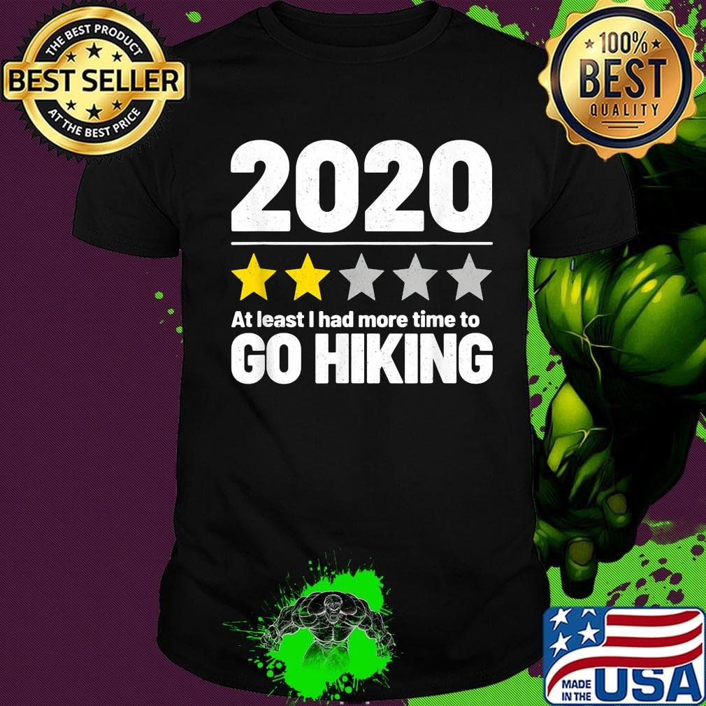 2020 at least i had more time to go hiking stars shirt