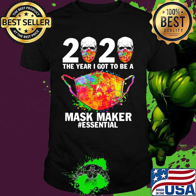 2020 the year I got to be a mask maker #essential Corona shirt 2020 the year I got to be a mask maker #essential Corona shirt