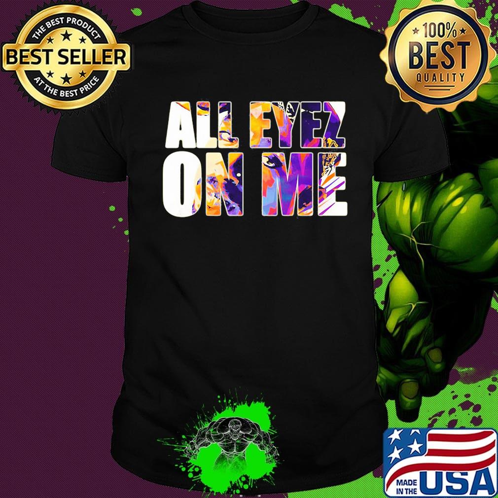 2pac tupac shakur rapper all eyez on me shirt
