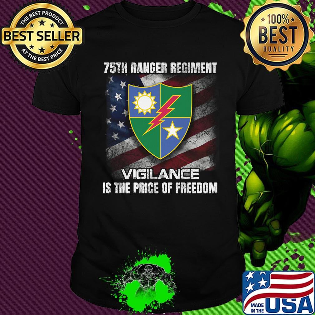 75th ranger regiment vigilance is the price of freedom american flag independence day shirt