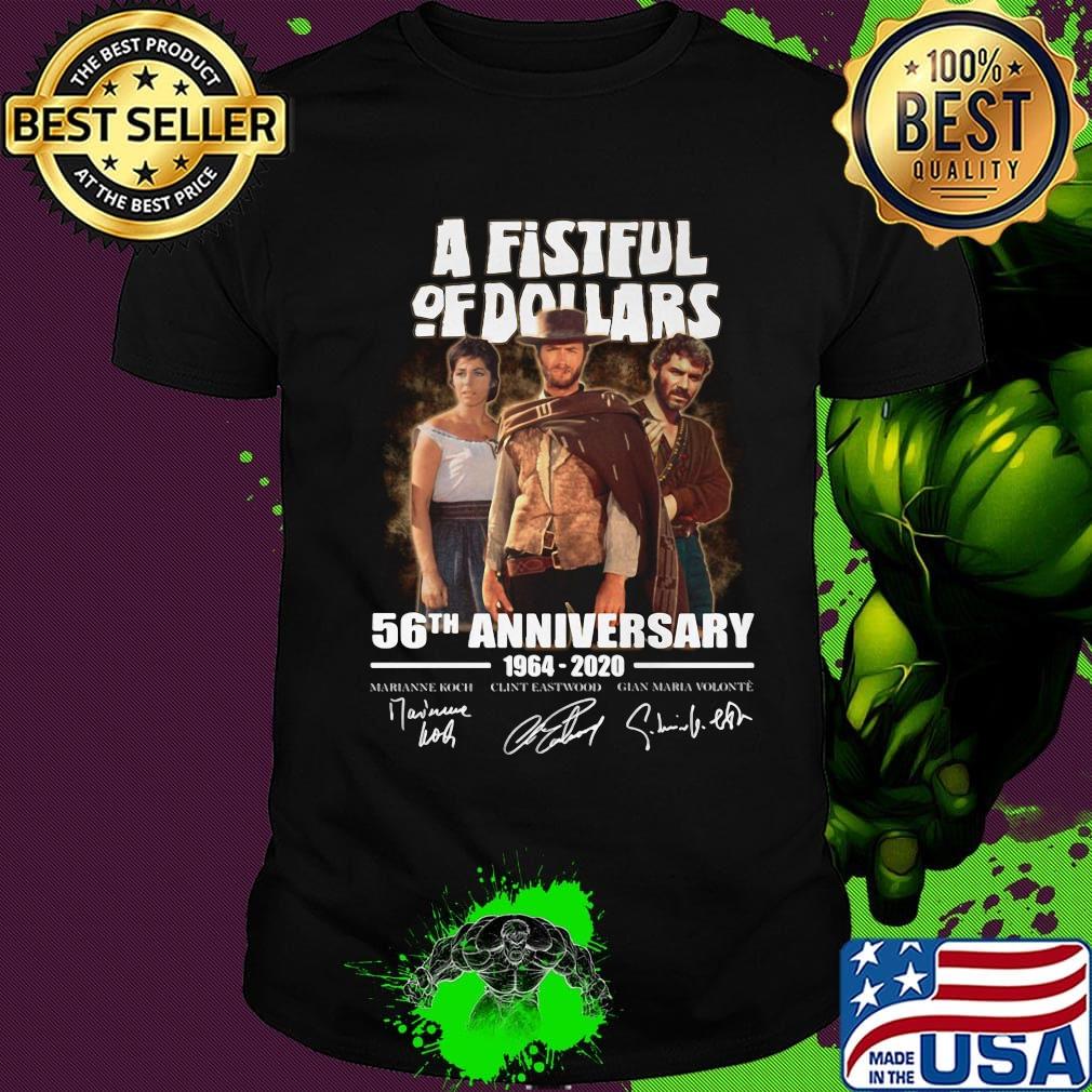 A fistful of dollars 56th anniversary 1964 2020 thank you for the memories signatures shirt