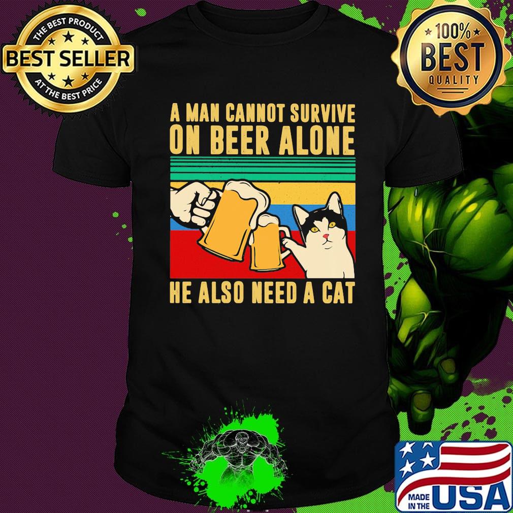 A man cannot survive on beer alone he also need a cat vintage retro shirt
