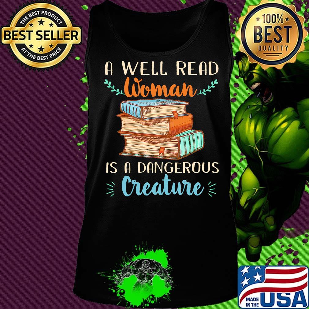 A well read woman is a dangerous creature books s Tank top A well read woman is a dangerous creature books s Tank top
