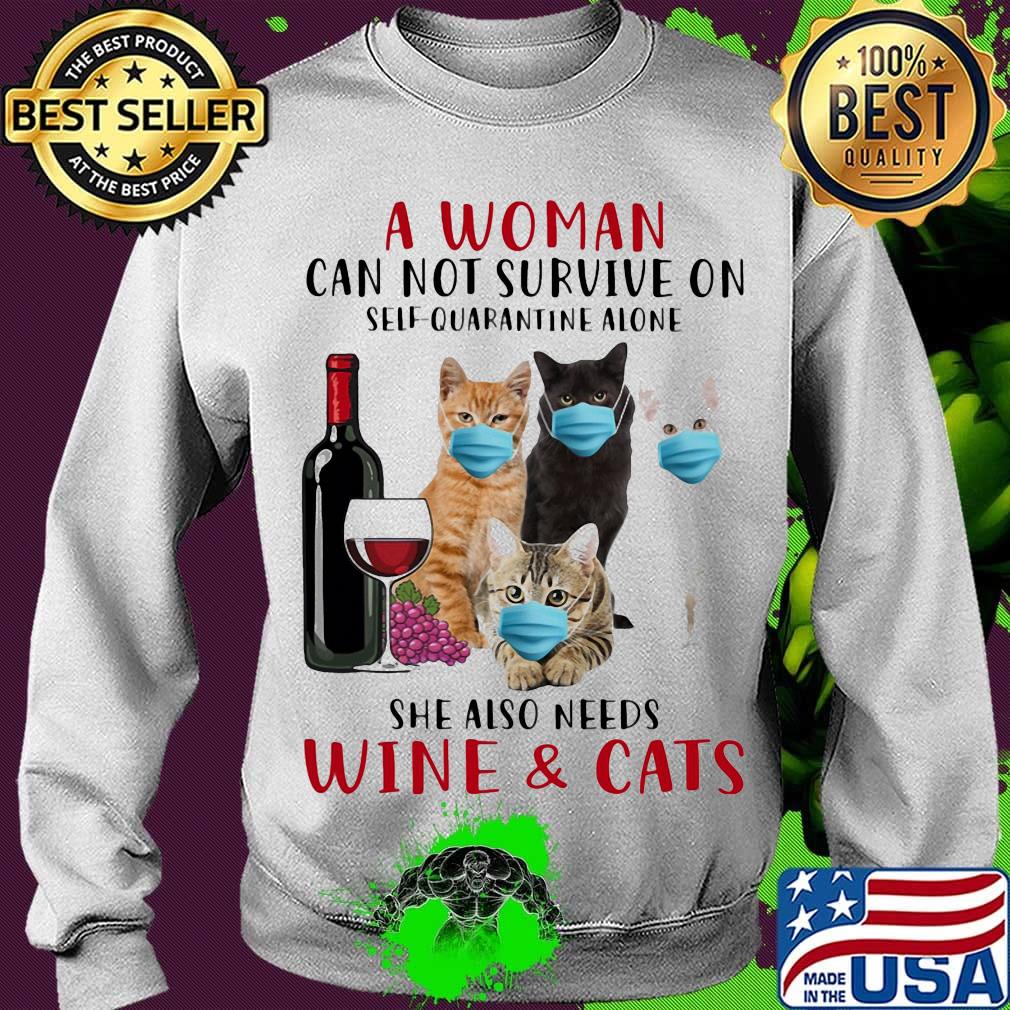 A woman can not survieve on self quarantine alone she also needs wine and cats face mask s Sweater A woman can not survieve on self quarantine alone she also needs wine and cats face mask s Sweater