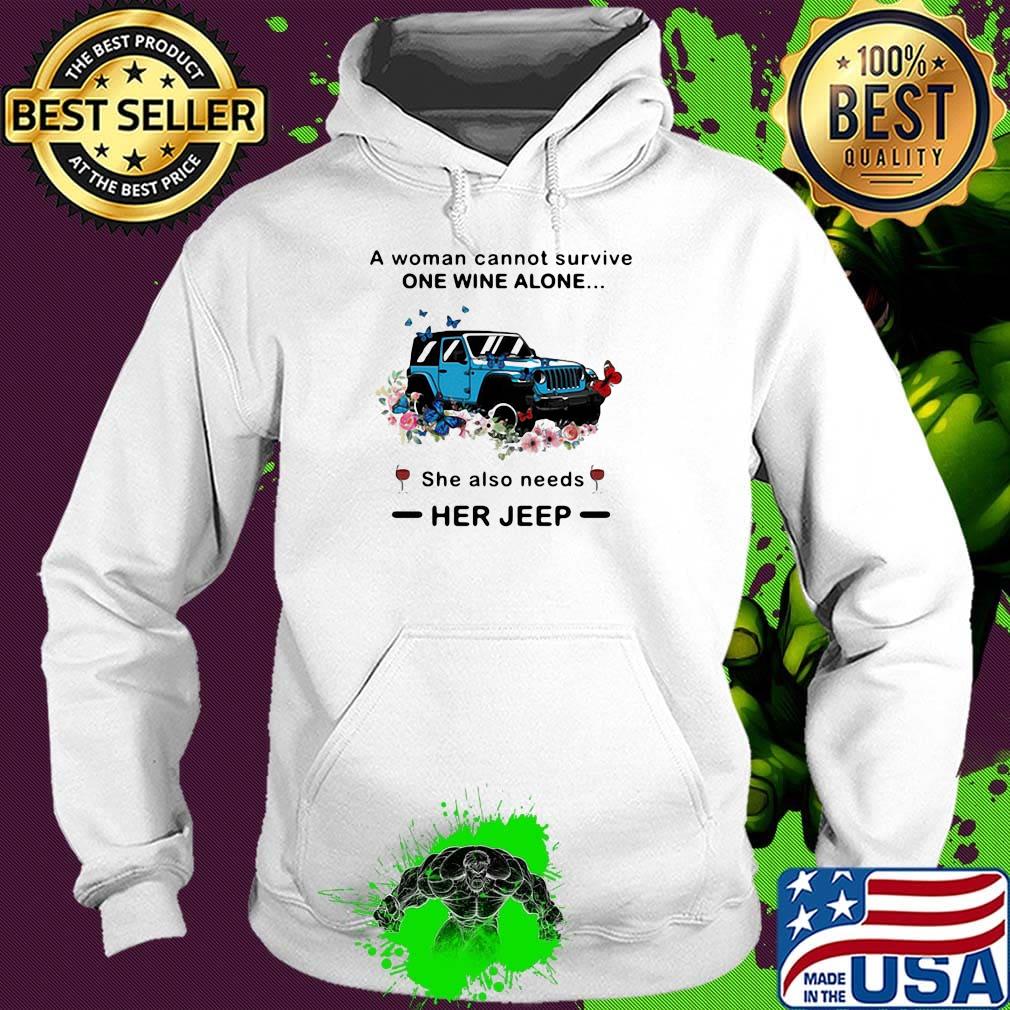 A woman cannot survive one wine alone she also needs her jeep Butterfly flowrer s Hoodie A woman cannot survive one wine alone she also needs her jeep Butterfly flowrer s Hoodie