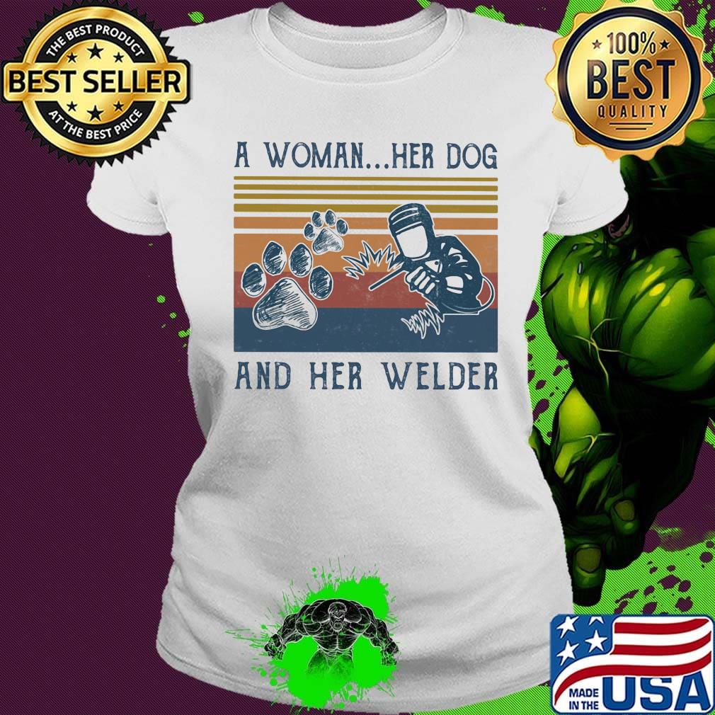 A woman her dog paw and her welder vintage retro s Ladies tee A woman her dog paw and her welder vintage retro s Ladies tee