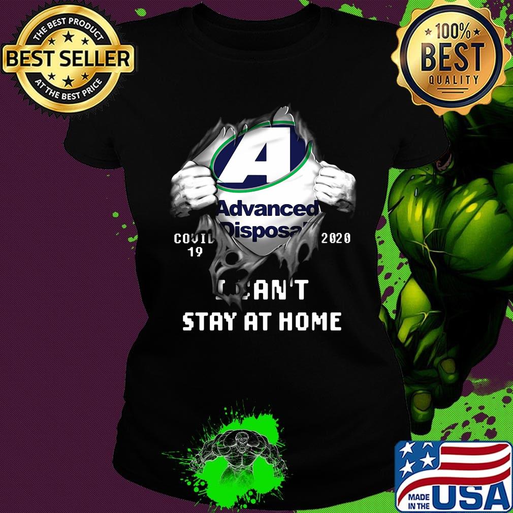 Advanced Disposal I can't stay at home s Ladies tee Advanced Disposal I can't stay at home s Ladies tee