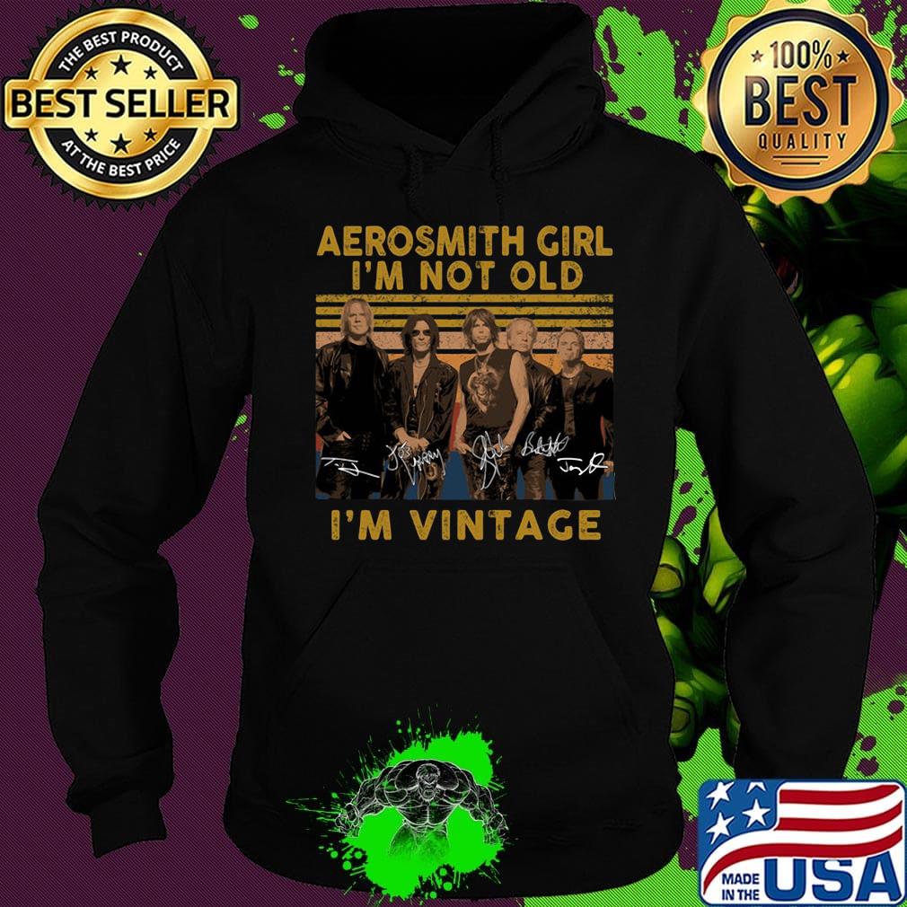 Aerosmith girl I'm not old I'm vintage signature s Hoodie Aerosmith girl I'm not old I'm vintage signature s Hoodie